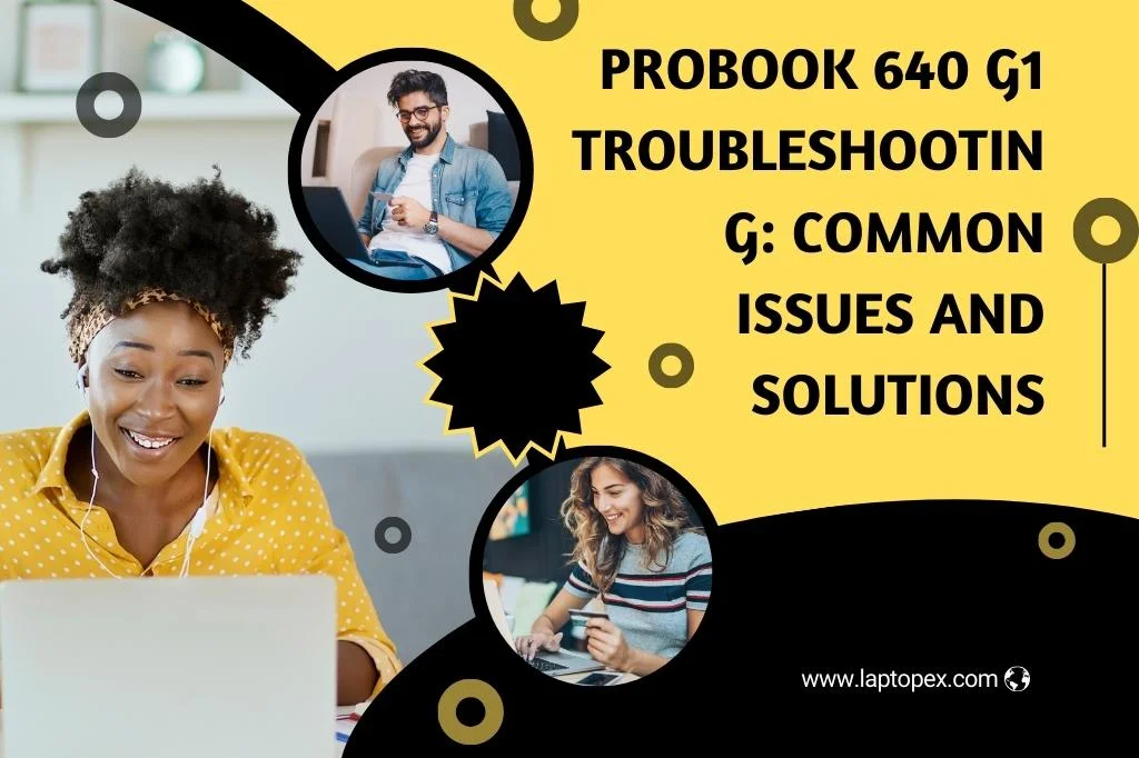 ProBook 640 G1 Troubleshooting: Common Issues And Solutions