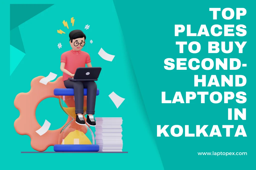 Top Places To Buy Second-Hand Laptops In Kolkata